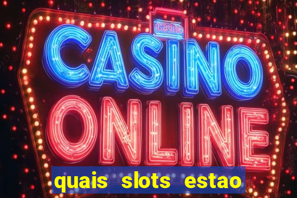 quais slots estao pagando agora